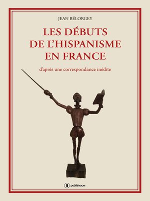 cover image of Les débuts de l'hispanisme en France